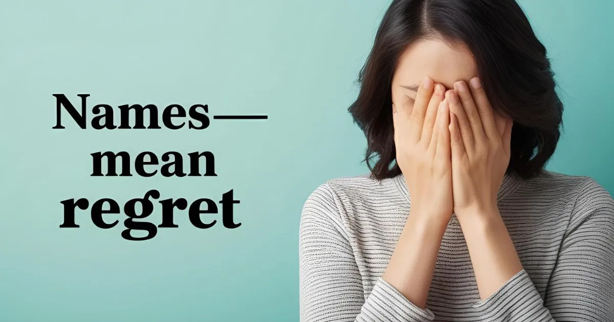 NamesThat Mean Regret